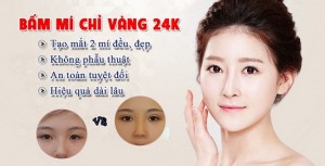 Bấm mí chỉ vàng 24k - giúp bạn có đôi mắt đẹp vĩnh viễn
